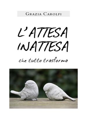 cover image of L'ATTESA INATTESA che tutto trasforma